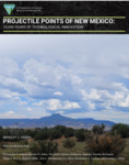 Projectile Points of New Mexico: 13,000 Years of Technological Innovation by Bradley J. Vierra
