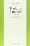Tradurre è Tradire : la Traduzione come Sovversione Culturale sotto il Fascismo