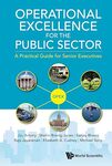 Operational Excellence for the Public Sector: A Practical Guide for Senior Executives